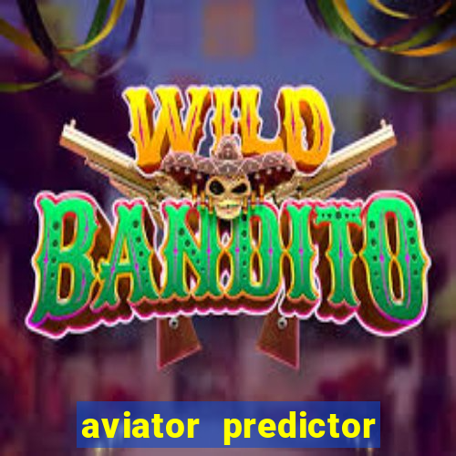 aviator predictor v4.0 apk download